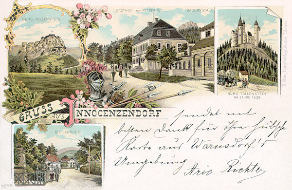 On this phototype postcard from 1898 there is the village Lesné. Its founder, count Anton Florian von Lichtenstein, the owner of the estate, it originally named Innozenzidorf after pope Innocentius. The central picture shows the former inn „Zum Ritterhof“ (=Knight's court), on the sides are pictures of the castle Tolštejn, to the left its present-day ruins and to the right a romantic conception of its original appearance.