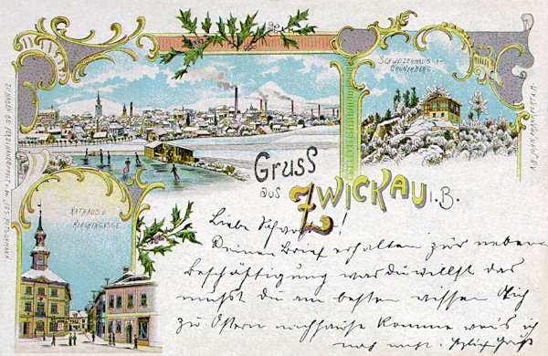 Auf dieser Winter-Ansichtskarte von Cvikov (Zwickau) von 1899 sieht man oben eine Gesamtansicht der Stadt und die ehemalige Gaststätte „Schweizerhaus“ am Zelený vrch (Grünberg), das untere Bildchen zeigt das alte Rathaus an der Ecke des Stadtplatzes.